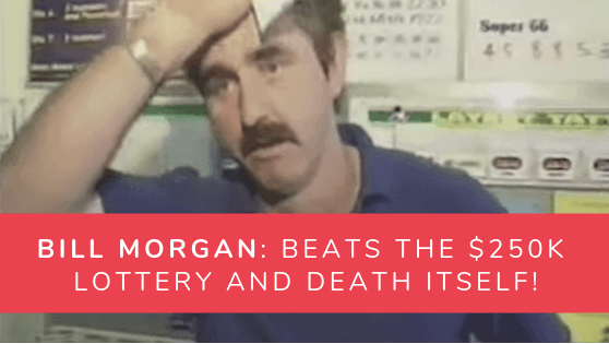 Why Bill Morgan is Luckiest Man in the World?